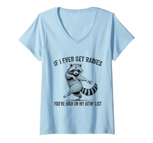 Damen If I Ever Get Rabies You're High On My Bitin' List Raccoon T-Shirt mit V-Ausschnitt Damen If I Ever Get Rabies You're High On My Bitin' List Raccoon T-Shirt mit V-Ausschnitt von If I Ever Get Rabies Funny Raccoon Tee