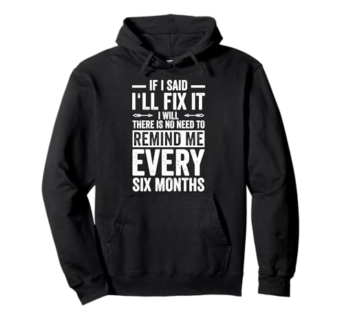 If I Said I'll Fix it I Will - Lustiger Handwerker Mechaniker Männer Pullover Hoodie von If I Said I'll Fix it I Will, Funny Handyman