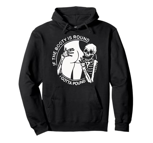 Lustiges T-Shirt mit Aufschrift "If The Booty Is Round I Gotta Pound Men Pullover Hoodie Lustiges T-Shirt mit Aufschrift "If The Booty Is Round I Gotta Pound Men Pullover Hoodie von If The Booty Is Round I Gotta Pound Funny Tees