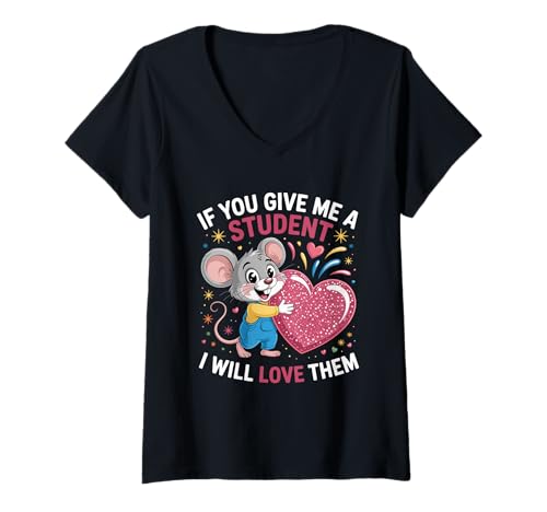 Damen Design If You Give Me A Student I Will Love Them Teacher T-Shirt mit V-Ausschnitt Damen Design If You Give Me A Student I Will Love Them Teacher T-Shirt mit V-Ausschnitt von If You Give Me A Student Love Teacher Apparel
