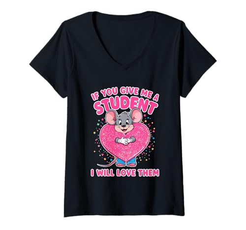 Damen Design If You Give Me A Student I Will Love Them Teacher T-Shirt mit V-Ausschnitt Damen Design If You Give Me A Student I Will Love Them Teacher T-Shirt mit V-Ausschnitt von If You Give Me A Student Love Teacher Apparel
