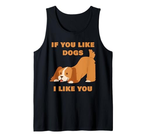 If You Like Dogs I Like You: Cute Adult & Kids Puppy Humor Tank Top If You Like Dogs I Like You: Cute Adult & Kids Puppy Humor Tank Top von If You Like Dogs I Like You Humor