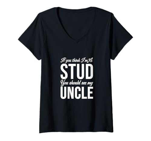 Damen Wenn du denkst, DASS ich EIN Hengst Bin, solltest du Meinen Onkel Family Humor sehen T-Shirt mit V-Ausschnitt von If You Think I'm A Stud Uncle Niece Humor