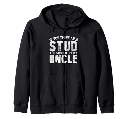 If You Think I'm A Stud You Should See My Uncle Men Women Kapuzenjacke von If You Think I’m A Stud You Should See My Uncle