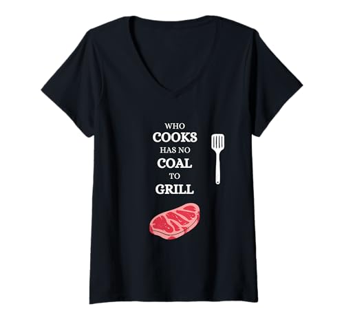 Damen He who cooks has no coal for grilling saying grill meat T-Shirt mit V-Ausschnitt Damen He who cooks has no coal for grilling saying grill meat T-Shirt mit V-Ausschnitt von If you cook, you don't have coal for grilling