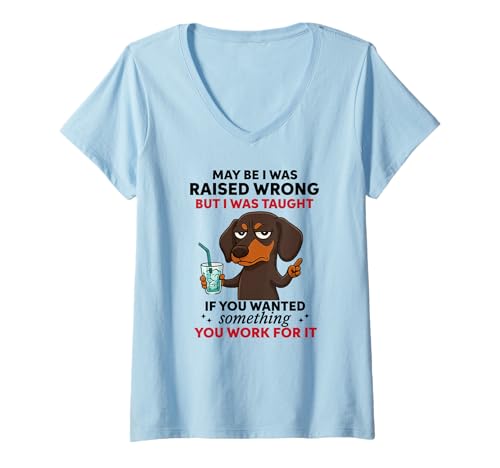 Damen May be I was Raised Wrong but I was teaught Dachshund T-Shirt mit V-Ausschnitt Damen May be I was Raised Wrong but I was teaught Dachshund T-Shirt mit V-Ausschnitt von If you wanted something work for it Tee