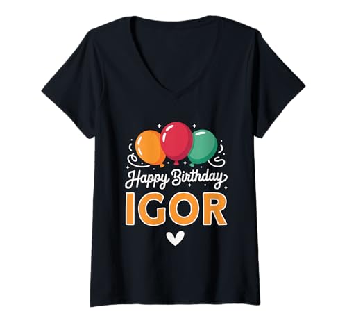 Damen Alles Gute zum Geburtstag Spruch Igor T-Shirt mit V-Ausschnitt Damen Alles Gute zum Geburtstag Spruch Igor T-Shirt mit V-Ausschnitt von Igor Name Spruch für Geburtstag