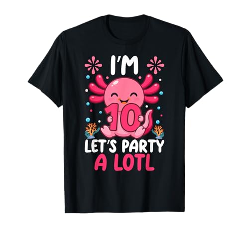Axolotl 10th Birthday Boys Girls Kid Im 10 Party A Lotl T-Shirt von Im 10 Party Axolotl 10year old Birthday Tees