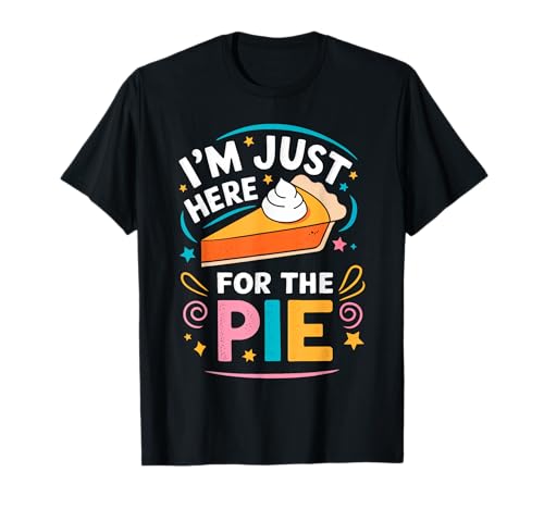 I'm Just Here For The Pie Shirt für Erwachsene Kinder Herren Damen Pie Day T-Shirt I'm Just Here For The Pie Shirt für Erwachsene Kinder Herren Damen Pie Day T-Shirt von Im Just Here For The Pie Shirts
