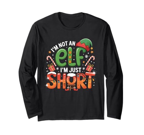 I'm Not An Elf Just Short Funny Christmas Xmas Men Women Kids Langarmshirt von Im Not An Elf Im Just Short Christmas