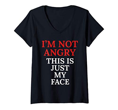 Damen I'm Not Angry This Is Just My Face Shirt,Funny Quote Grumpy T-Shirt mit V-Ausschnitt Damen I'm Not Angry This Is Just My Face Shirt,Funny Quote Grumpy T-Shirt mit V-Ausschnitt von Im Not Angry This Is Just My Face Shirt Men,Women
