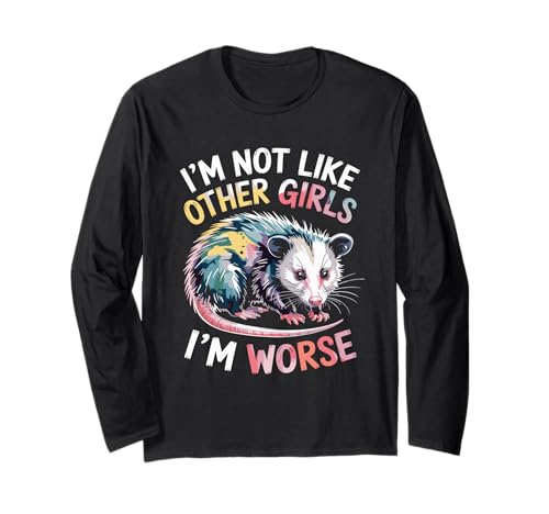 Raccoon Oppossum I'm Not Like Other Girls I'm Worse Langarmshirt Raccoon Oppossum I'm Not Like Other Girls I'm Worse Langarmshirt von Im Not Like Other Girls Im Worse Gift