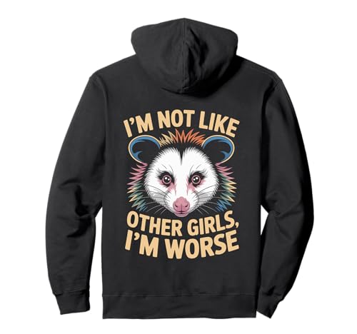 Raccoon Oppossum I'm Not Like Other Girls I'm Worse Pullover Hoodie Raccoon Oppossum I'm Not Like Other Girls I'm Worse Pullover Hoodie von Im Not Like Other Girls Im Worse Gift