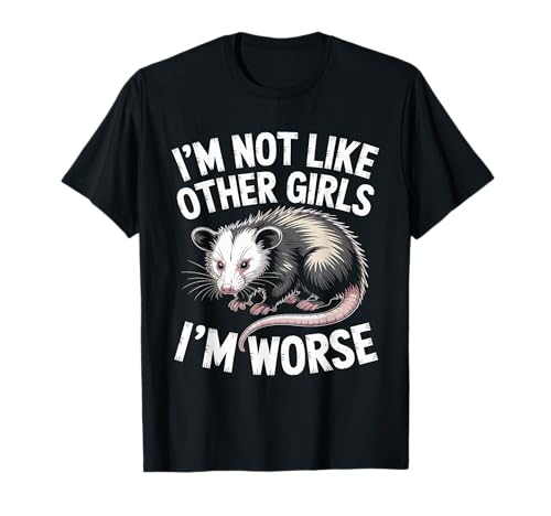 Raccoon Oppossum I'm Not Like Other Girls I'm Worse T-Shirt Raccoon Oppossum I'm Not Like Other Girls I'm Worse T-Shirt von Im Not Like Other Girls Im Worse Gift