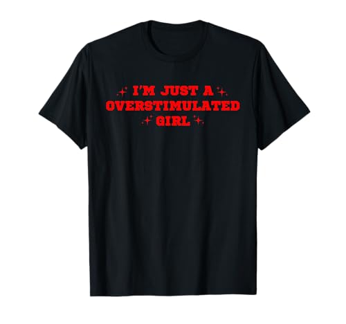 I'm just a overstimulated Girl | y2k | red Heart | Love T-Shirt I'm just a overstimulated Girl | y2k | red Heart | Love T-Shirt von Im just a overstimulated girl