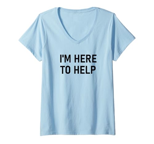 Damen Im Here to Help Shirt,I'm Not Bossy I'm Aggressively Helpful T-Shirt mit V-Ausschnitt von Im the Help TShirt,Therapy How Can I Help You Sign