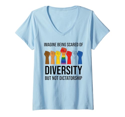 Damen Imagine Being Scared of Diversity But Not Dictatorship Sign T-Shirt mit V-Ausschnitt Damen Imagine Being Scared of Diversity But Not Dictatorship Sign T-Shirt mit V-Ausschnitt von Imagine Being Scared of Diversity Not Dictatorship