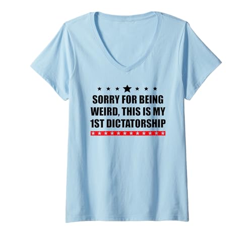 Damen Pro Democracy Sorry Being Weird My First Dictatorship Resist T-Shirt mit V-Ausschnitt Damen Pro Democracy Sorry Being Weird My First Dictatorship Resist T-Shirt mit V-Ausschnitt von Imagine Being Scared of Diversity Not Dictatorship