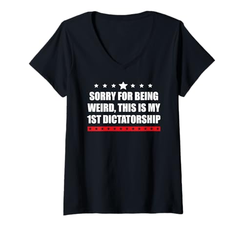 Damen Sorry Being Weird My First Dictatorship Pro Democracy Resist T-Shirt mit V-Ausschnitt Damen Sorry Being Weird My First Dictatorship Pro Democracy Resist T-Shirt mit V-Ausschnitt von Imagine Being Scared of Diversity Not Dictatorship