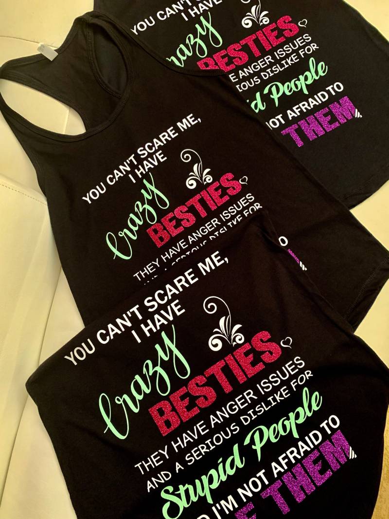 Du Kannst Mich Nicht Erschrecken - Ich Habe Verrückte Besties, Du Tank Top, Lustige Frauen Tops von ImmoodieCustomTees
