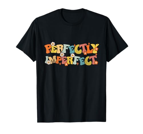 Imperfect Perfectly Groovy Spruch Lustige Zitate Männer Frauen T-Shirt Imperfect Perfectly Groovy Spruch Lustige Zitate Männer Frauen T-Shirt von Imperfect Perfectly
