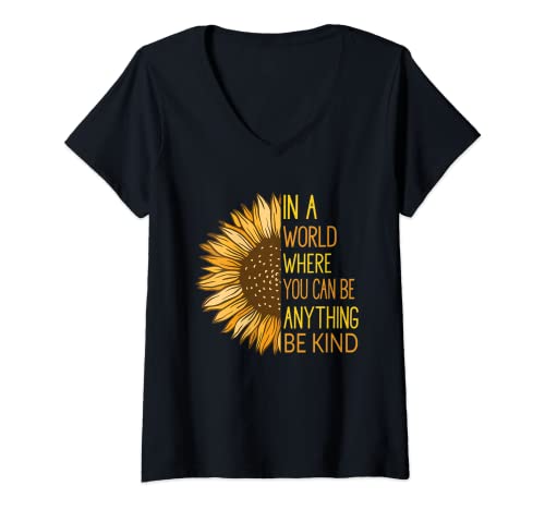 Damen In A World Where You Can Be Anything Be Kind - Sunflower T-Shirt mit V-Ausschnitt von In A World Where You Can Be Anything Be Kind