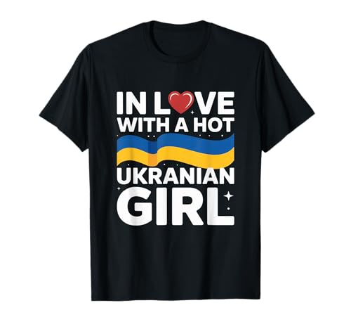 In Love with a Hot Ukranian Girl, Ukraine Girlfriend Couple T-Shirt In Love with a Hot Ukranian Girl, Ukraine Girlfriend Couple T-Shirt von In Love With a Hot Ukranian Girl