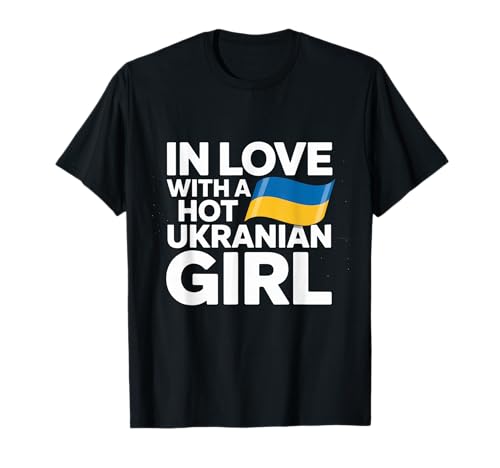 In Love with a Hot Ukranian Girl, Ukraine Girlfriend Couple T-Shirt In Love with a Hot Ukranian Girl, Ukraine Girlfriend Couple T-Shirt von In Love With a Hot Ukranian Girl