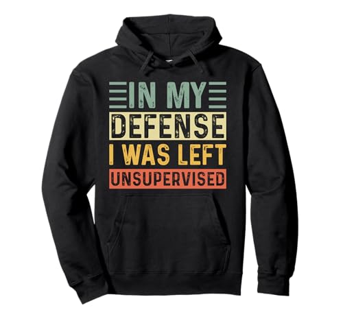 In My Defense I was Left Unsupervised Vintage Herren Damen Pullover Hoodie von In My Defense I Was Left Unsupervised Graphics