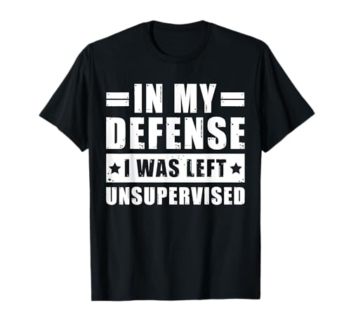 In My Defense I Was Left Unsupervised – Lustiges Herren-Zitat T-Shirt In My Defense I Was Left Unsupervised – Lustiges Herren-Zitat T-Shirt von In My Defense I Was Left Unsupervised Tee