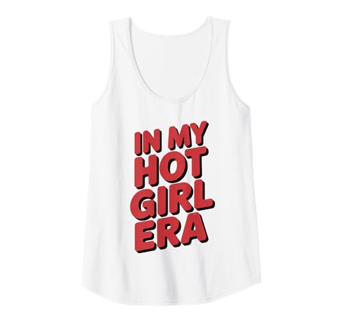 Damen In meiner heißen Mädchen-Ära Tank Top Damen In meiner heißen Mädchen-Ära Tank Top von In My Hot Girl Era