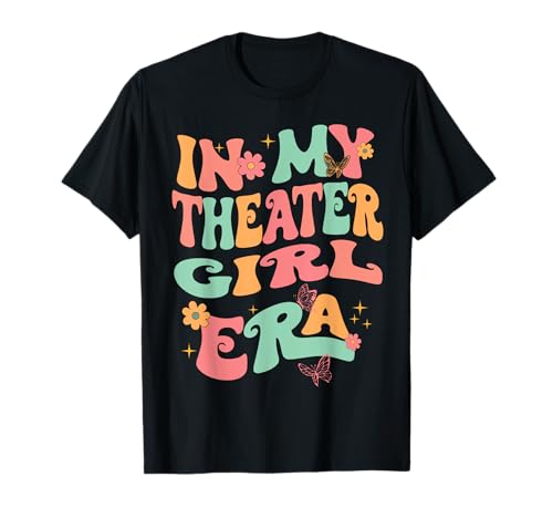 In My Theatre Girl Era Groovy Drama Theater Thespian T-Shirt In My Theatre Girl Era Groovy Drama Theater Thespian T-Shirt von In My Theater Girl Era Apparel