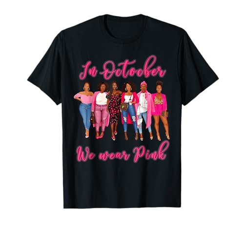 Im Oktober tragen wir rosa afrikanische Frauen Brustkrebs T-Shirt Im Oktober tragen wir rosa afrikanische Frauen Brustkrebs T-Shirt von In October We Wear Pink t -shir t