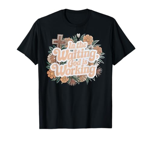 Im Warten arbeitet Gott Boho Foral Christian Girl T-Shirt von In The Waiting God Is Working Boho Foral Christian