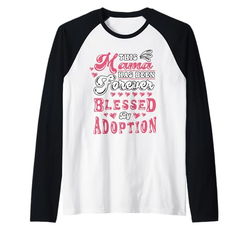 Adoptionstag Mama Für Immer gesegnet Adoptivmutter Mama Raglan Adoptionstag Mama Für Immer gesegnet Adoptivmutter Mama Raglan von InGENIUS Adoption Day Shirts & Geschenke