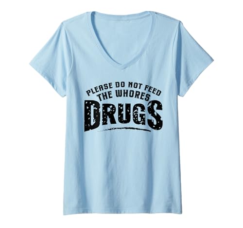 Damen Lustig Bitte füttern Sie nicht die Huren Drogen Erwachsenen T-Shirt mit V-Ausschnitt von InGENIUS Humor Shirts & Geschenke für Erwachsene