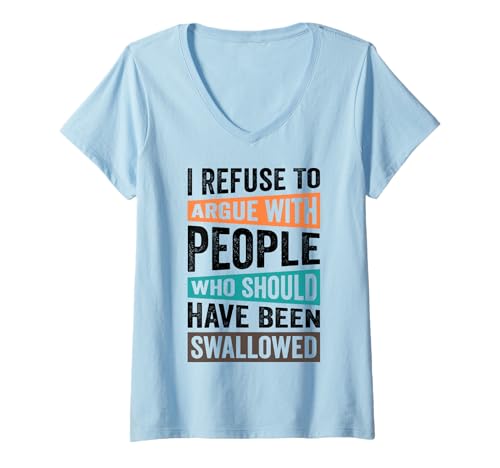 Damen Lustig Sarkastisch Weigern Sie Sich zu argumentieren T-Shirt mit V-Ausschnitt Damen Lustig Sarkastisch Weigern Sie Sich zu argumentieren T-Shirt mit V-Ausschnitt von InGENIUS Unpassende Sprüche Shirts & Geschenke
