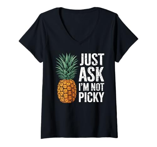 Damen Inappropriate Pineapple Just Ask I'm Not Picky Joke Men Women T-Shirt mit V-Ausschnitt Damen Inappropriate Pineapple Just Ask I'm Not Picky Joke Men Women T-Shirt mit V-Ausschnitt von Inappropriate Apparel Funny Cringe Offensive Humor