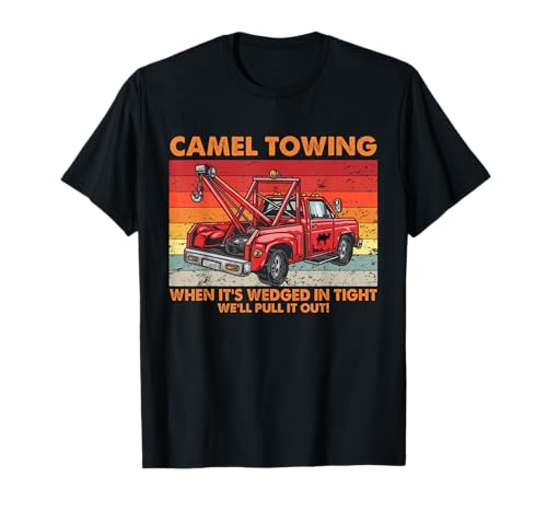 Camel Towing Unangemessener Humor Erwachsene Humor Frauen T-Shirt Camel Towing Unangemessener Humor Erwachsene Humor Frauen T-Shirt von Inappropriate Humor Camel Towing Shirt
