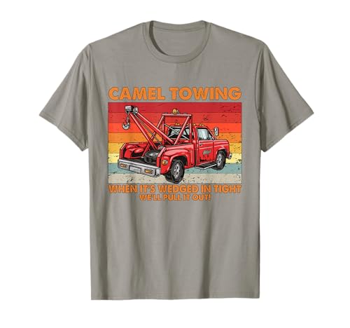 Camel Towing Unangemessener Humor Erwachsene Humor Frauen T-Shirt von Inappropriate Humor Camel Towing Shirt
