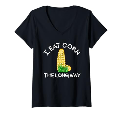 Damen I Eat Corn The Long Way Damen Raunchy T-Shirt mit V-Ausschnitt von Inappropriate Humor Co.