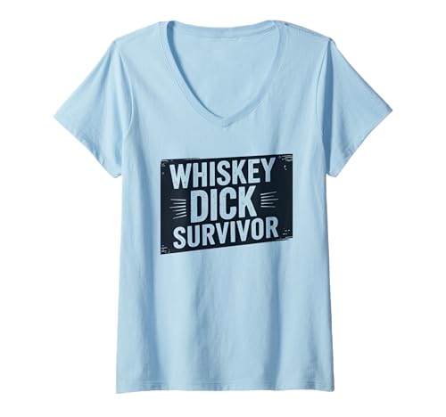 Damen Whiskey Dick Survivor Schmutziger Humor Frech Raunchy T-Shirt mit V-Ausschnitt von Inappropriate Humor Co.