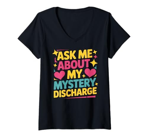 Damen Ask Me About My Mystery Discharge Lustig Peinlich Erwachsene T-Shirt mit V-Ausschnitt von Inappropriate and Embarrassing Adult Humor