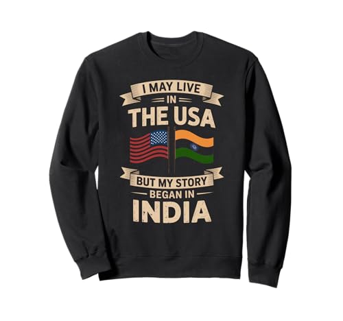 Lustig, ich lebe vielleicht in den USA, Aber India Heritage Pride Frauen Männer Sweatshirt von India Roots USA Life Pride Humor Sarcastic Gag