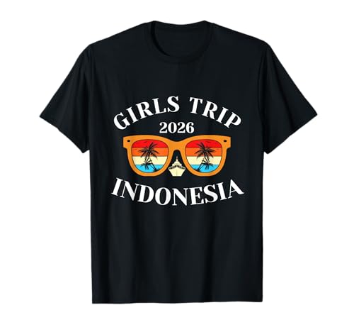 Girls Trip 2026 Indonesien Spring Break 2026 Cruise Vacation T-Shirt Girls Trip 2026 Indonesien Spring Break 2026 Cruise Vacation T-Shirt von Indonesia Spring Break Attire T-Shirts