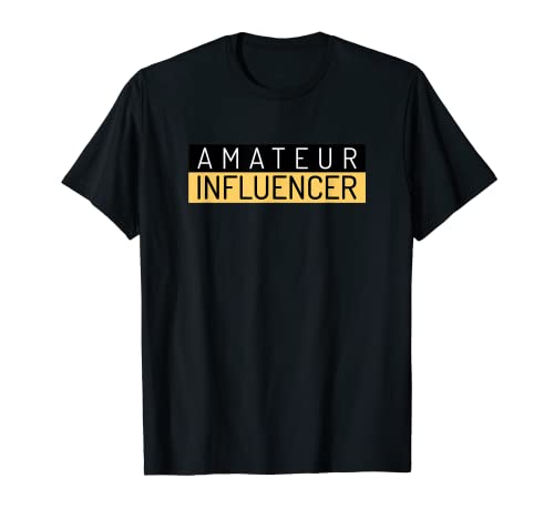Influencer für Männer, Frauen, Kinder, Amateur-Influencer T-Shirt Influencer für Männer, Frauen, Kinder, Amateur-Influencer T-Shirt von Influencer Gear