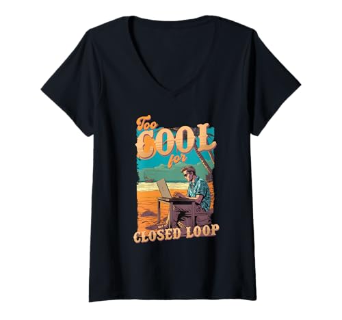 Damen Informatiker Programmierer Too Cool for Closed Loop T-Shirt mit V-Ausschnitt Damen Informatiker Programmierer Too Cool for Closed Loop T-Shirt mit V-Ausschnitt von Informatik Informationstechnologie Programmierer