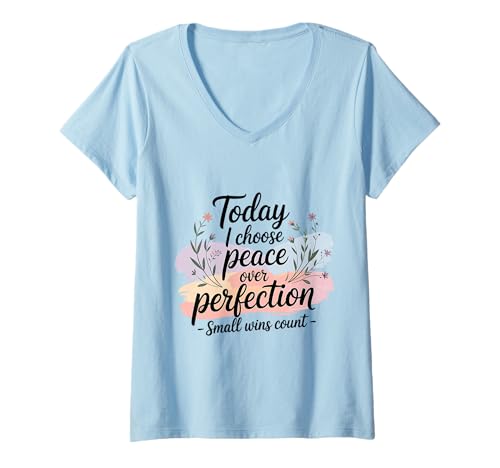 Damen Heute wähle ich Frieden statt Perfektion Psychische Gesundheit Fortschritt T-Shirt mit V-Ausschnitt Damen Heute wähle ich Frieden statt Perfektion Psychische Gesundheit Fortschritt T-Shirt mit V-Ausschnitt von Inner Calm Mindful Progress Apparel