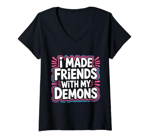 Damen I Made Friends with My Demons Nervöser introspektive |- T-Shirt mit V-Ausschnitt von Innerer Denken Sarkasmus Stimmung