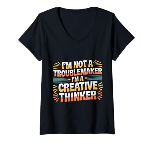 Damen I'm Not A Troublemaker I'm A Creative Thinker - T-Shirt mit V-Ausschnitt Damen I'm Not A Troublemaker I'm A Creative Thinker - T-Shirt mit V-Ausschnitt von Innovation Denker Kreativität Humor